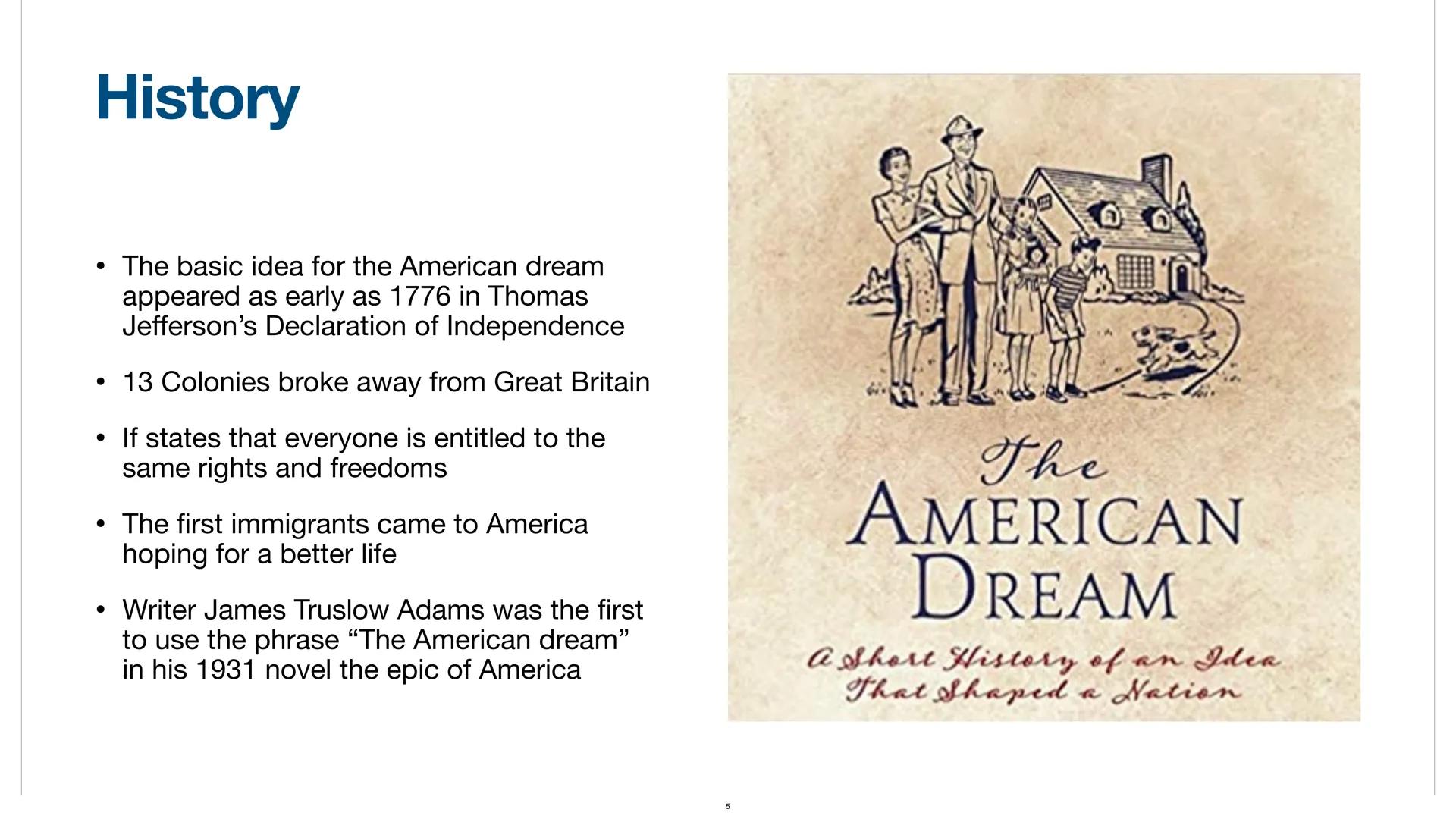# American Dream

By Ibrahim, Adem, Ayda # Biography

• Definition
• What does ist consist of
• History
• Myths
• Financial success
• Educat