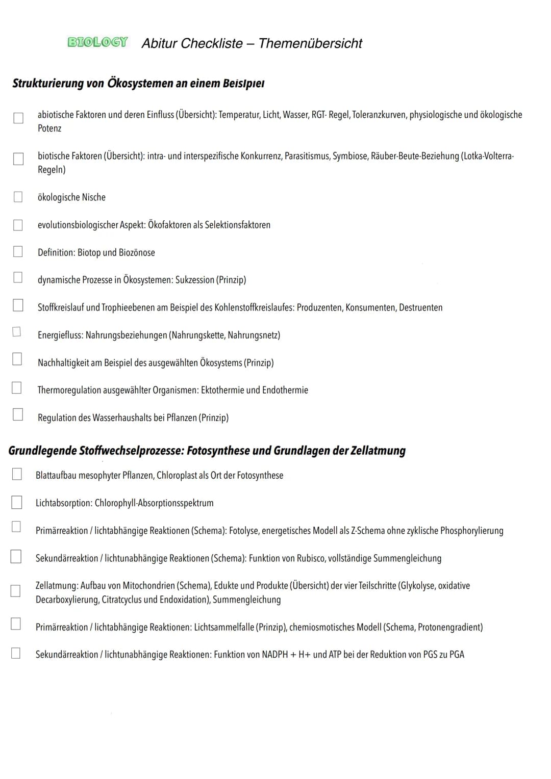 Q2
Ökologie BIOLOGY Abitur Checkliste - Themenübersicht
Strukturierung von Ökosystemen an einem Beispiel
abiotische Faktoren und deren Einfl