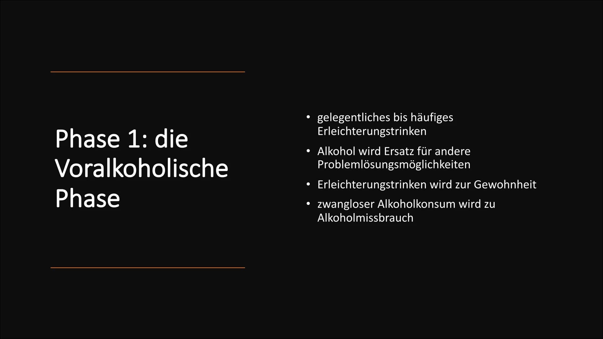 Alkoholsucht Gliederung
Ursachen
Ab wann gelte ich als abhängig?
• Entstehung der Sucht
●
• Das Belohnungssystem
Das 4-Phasen-Modell nach Je