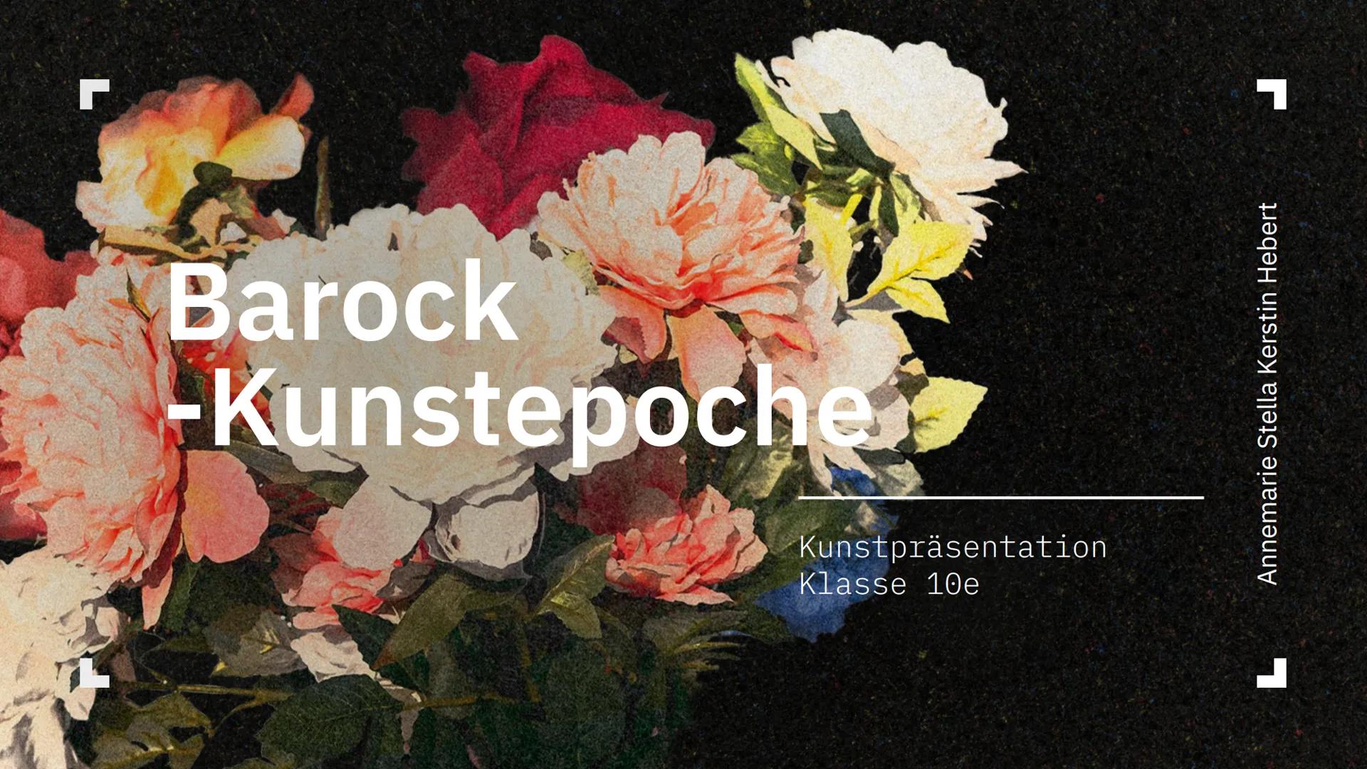 r
Barock
-Kunstepoche
Kunstpräsentation
Klasse 10e
1
Annemarie Stella Kerstin Hebert GLIEDERUNG
1. Definition der Renaissance
2. Kennzeichen