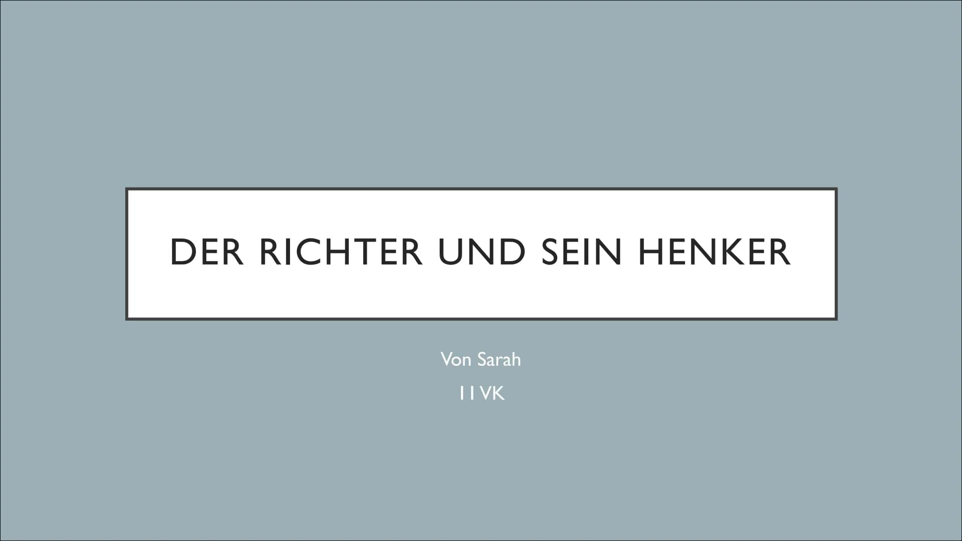 DER RICHTER UND SEIN HENKER
Von Sarah
LIVK ●
●
●
●
●
●
●
Autor
Allgemeines
Figuren
Handlung
Leseprobe
Kundenrezensionen
Meinung
Quellen
GLIE
