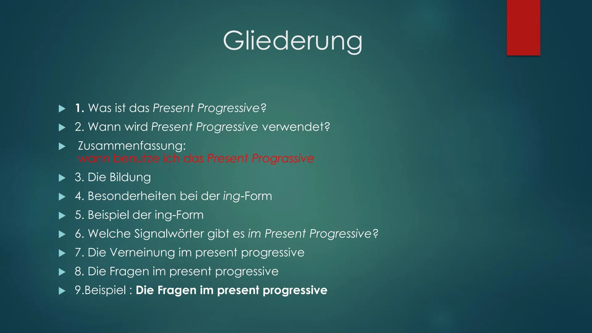 PRESENT
PROGRASSIVE Gliederung
► 1. Was ist das Present Progressive?
► 2. Wann wird Present Progressive verwendet?
▸
Zusammenfassung:
ze ich