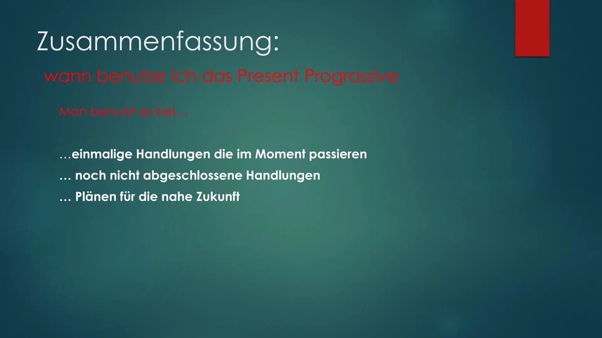 PRESENT
PROGRASSIVE Gliederung
► 1. Was ist das Present Progressive?
► 2. Wann wird Present Progressive verwendet?
▸
Zusammenfassung:
ze ich
