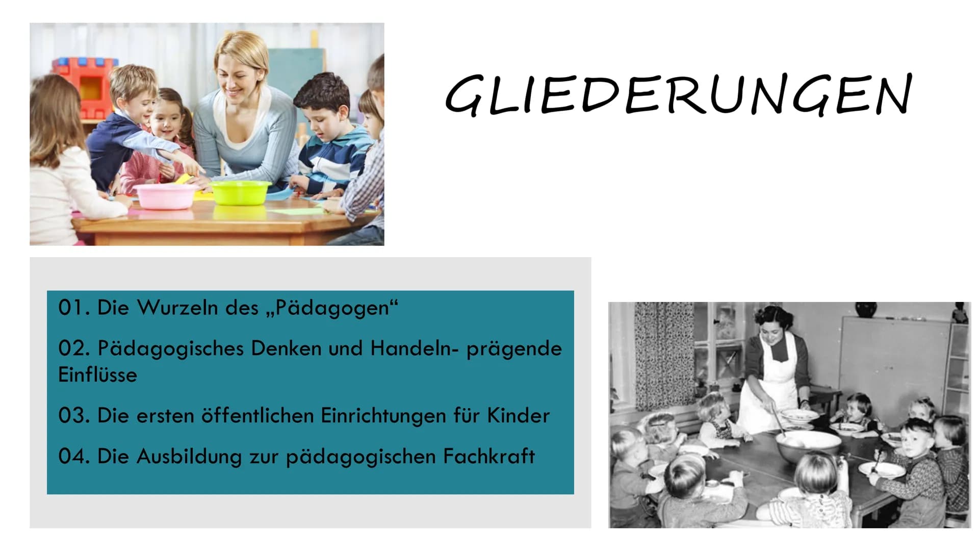 GESCHICHTE DER
PROFESSIONALISIERUNG
DES BERUFSFELDES GLIEDERUNGEN
01. Die Wurzeln des „Pädagogen"
02. Pädagogisches Denken und Handeln- präg