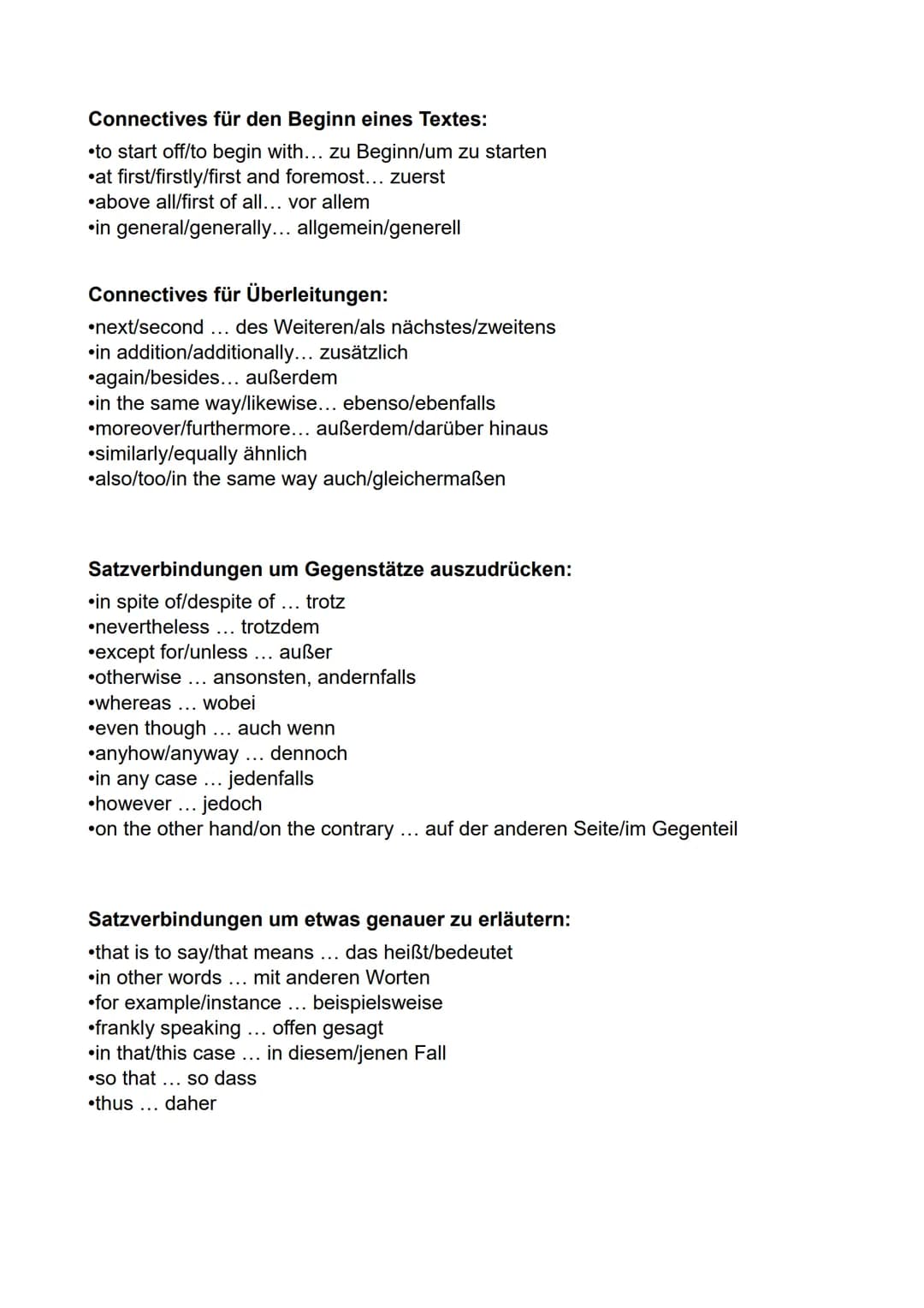 Connectives für den Beginn eines Textes:
•to start off/to begin with... zu Beginn/um zu starten
at first/firstly/first and foremost... zuers