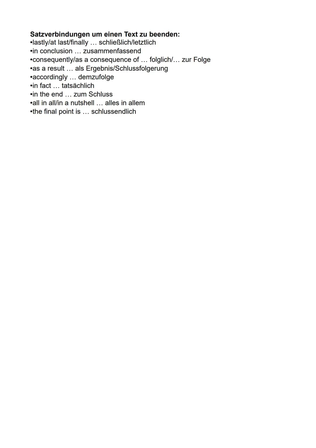 Connectives für den Beginn eines Textes:
•to start off/to begin with... zu Beginn/um zu starten
at first/firstly/first and foremost... zuers