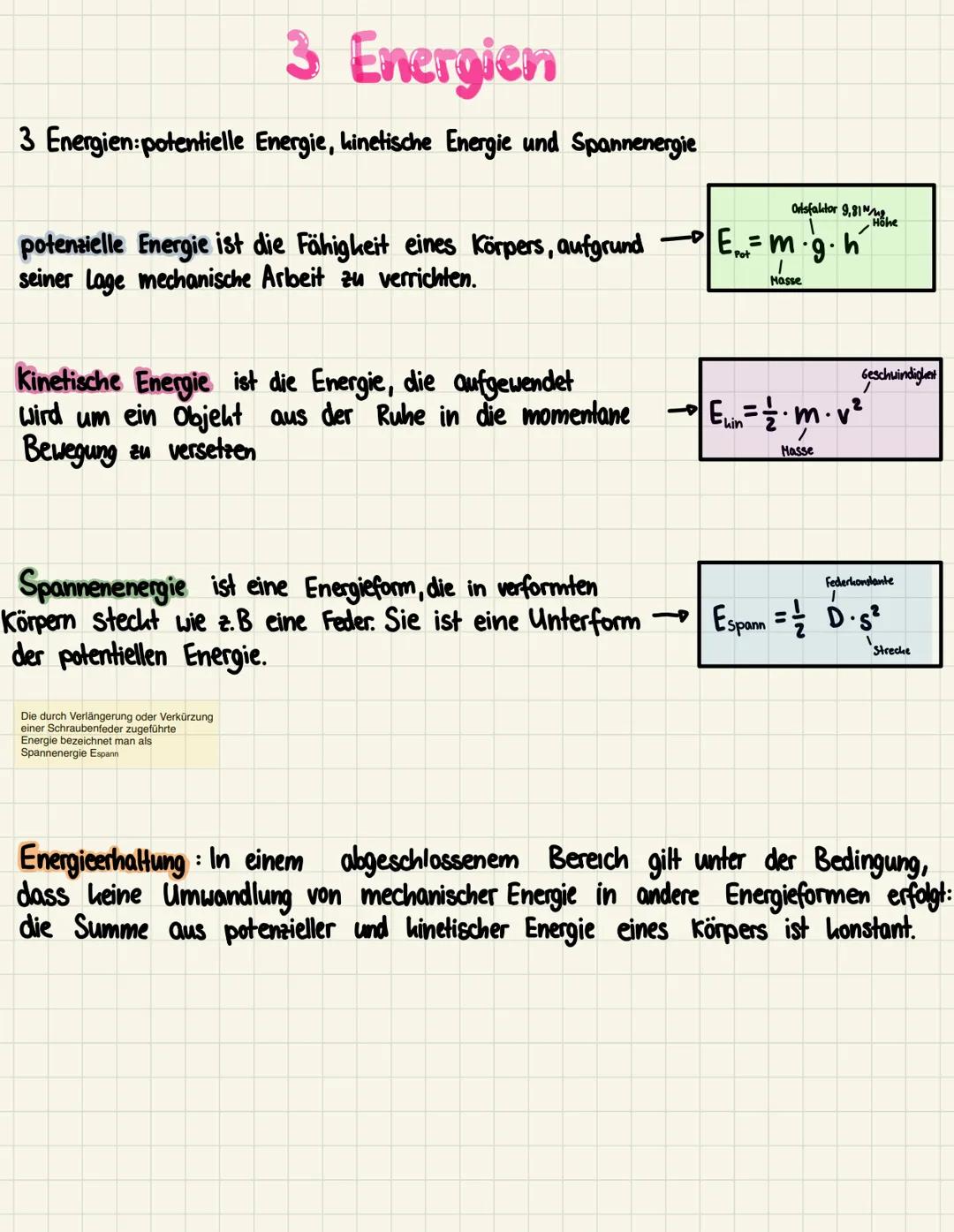 3 Energien
3 Energien:potentielle Energie, kinetische Energie und Spannenergie
potenzielle Energie ist die Fähigkeit eines Körpers, aufgrund