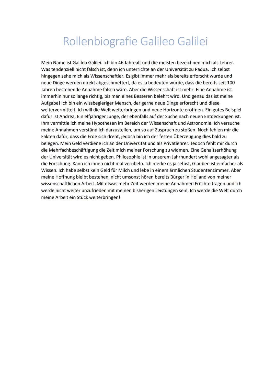 Rollenbiografie Galileo Galilei
Mein Name ist Galileo Galilei. Ich bin 46 Jahrealt und die meisten bezeichnen mich als Lehrer.
Was tendenzie
