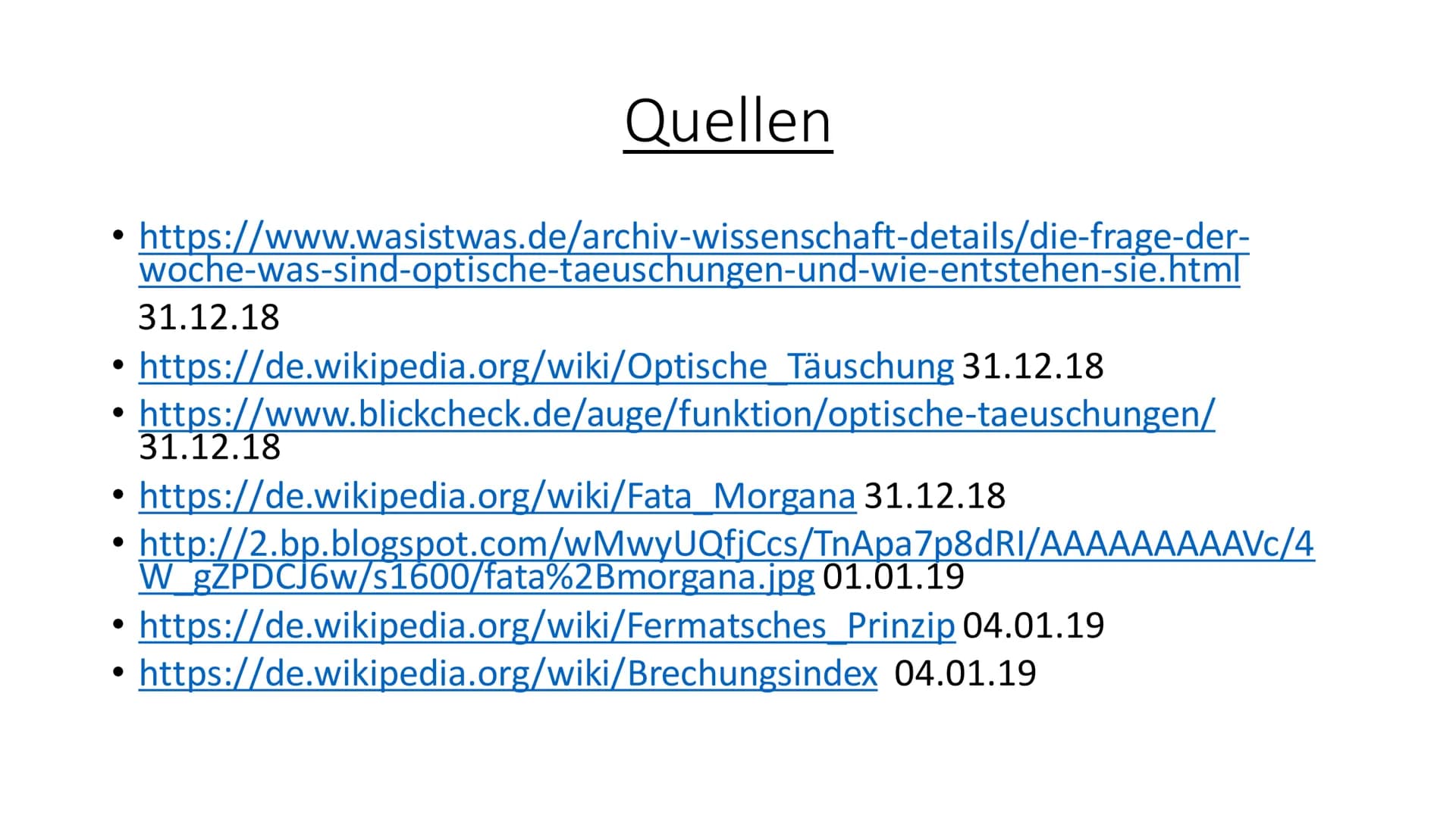 (O)
Optische Täuschung • Was ist eine optische Täuschung
Was gibt es für Arten
●
• Wie entstehen optische Täuschungen
Fata Morgana
●
Glieder