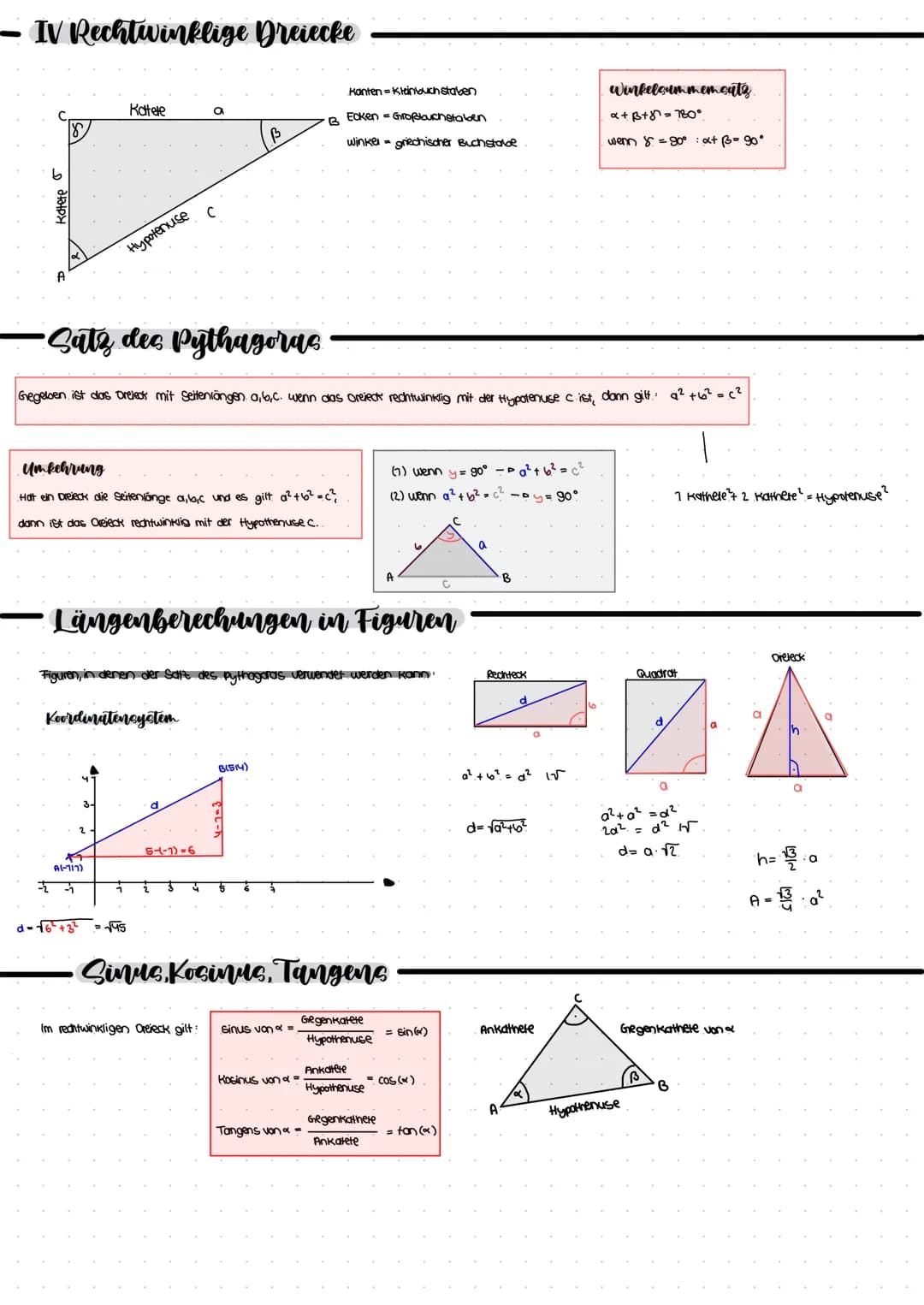 IV Rechtwinklige Dreiecke
Katete
A
Gegelben ist
•Satz des Pythagoras
Kattele
Hypotenuse
Umkehrung
Hat ein Dreieck die Seitenlänge a,b,c und 