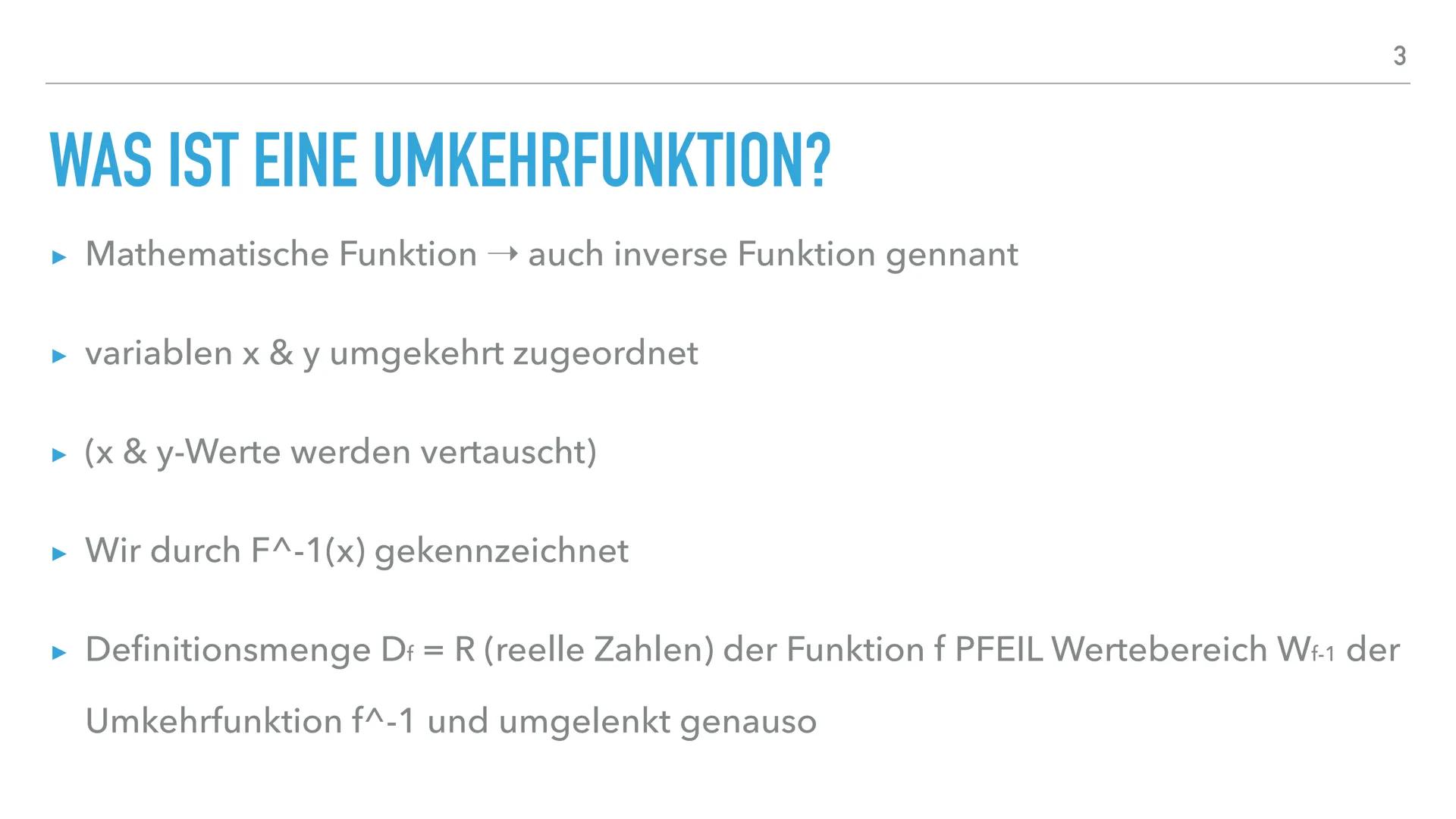 UMKEHRFUNKTIONEN INHALTSVERZEICHNIS

- Was ist eine Umkehrfunktion?

- Wann ist eine Funktion umkehrbar?

- Wann wird die Umkehrfunktion gen