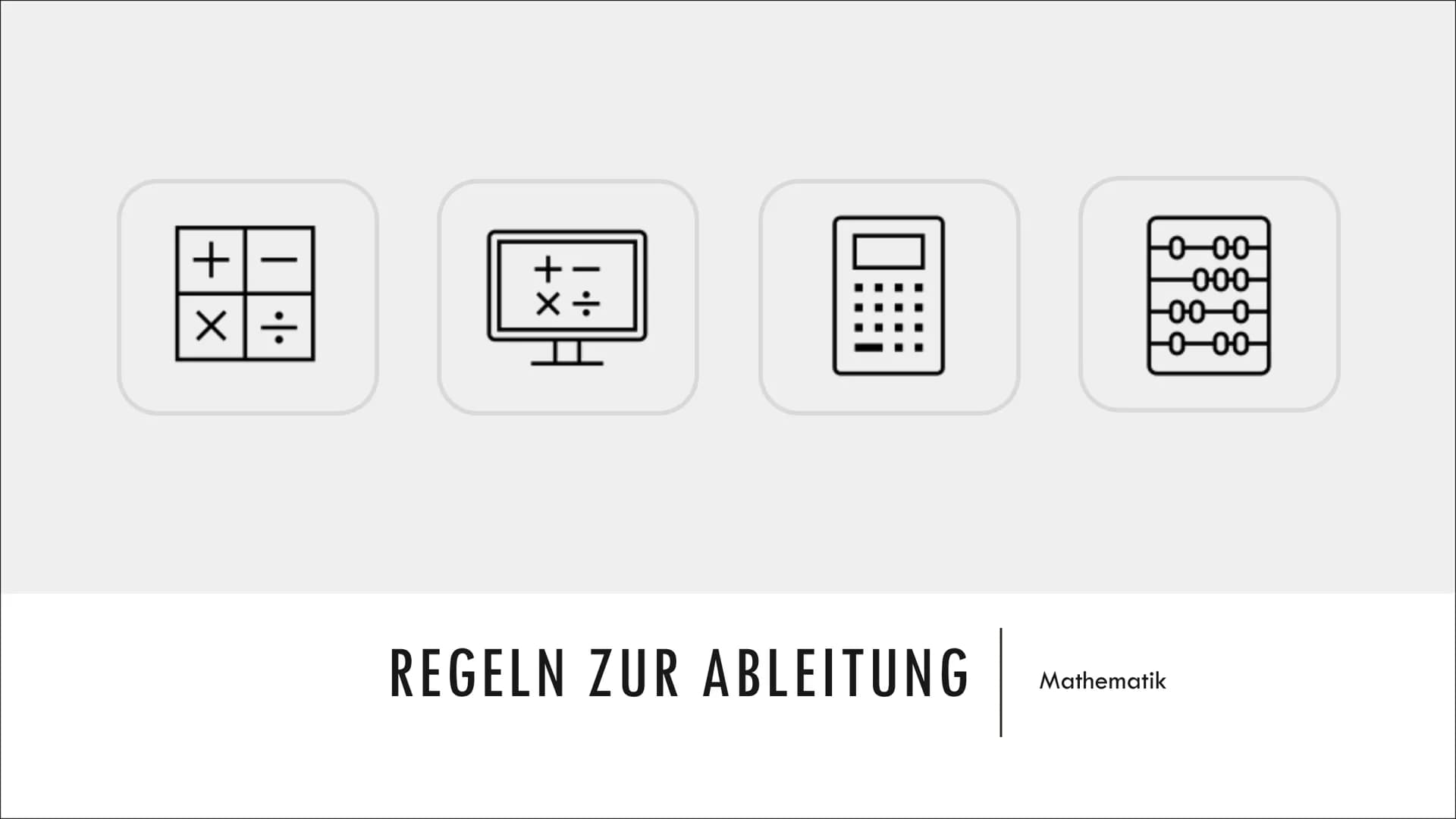 +x
| | ·|·
J
+-
X÷
REGELN ZUR ABLEITUNG
0-00
-0-0-0-
-00-0
0-00
Mathematik 5.
QUOTIENTEN-
REGEL
4.
EXPONENTIAL-
FUNKTIONEN
1.
SUMMEN-
/DIFFE