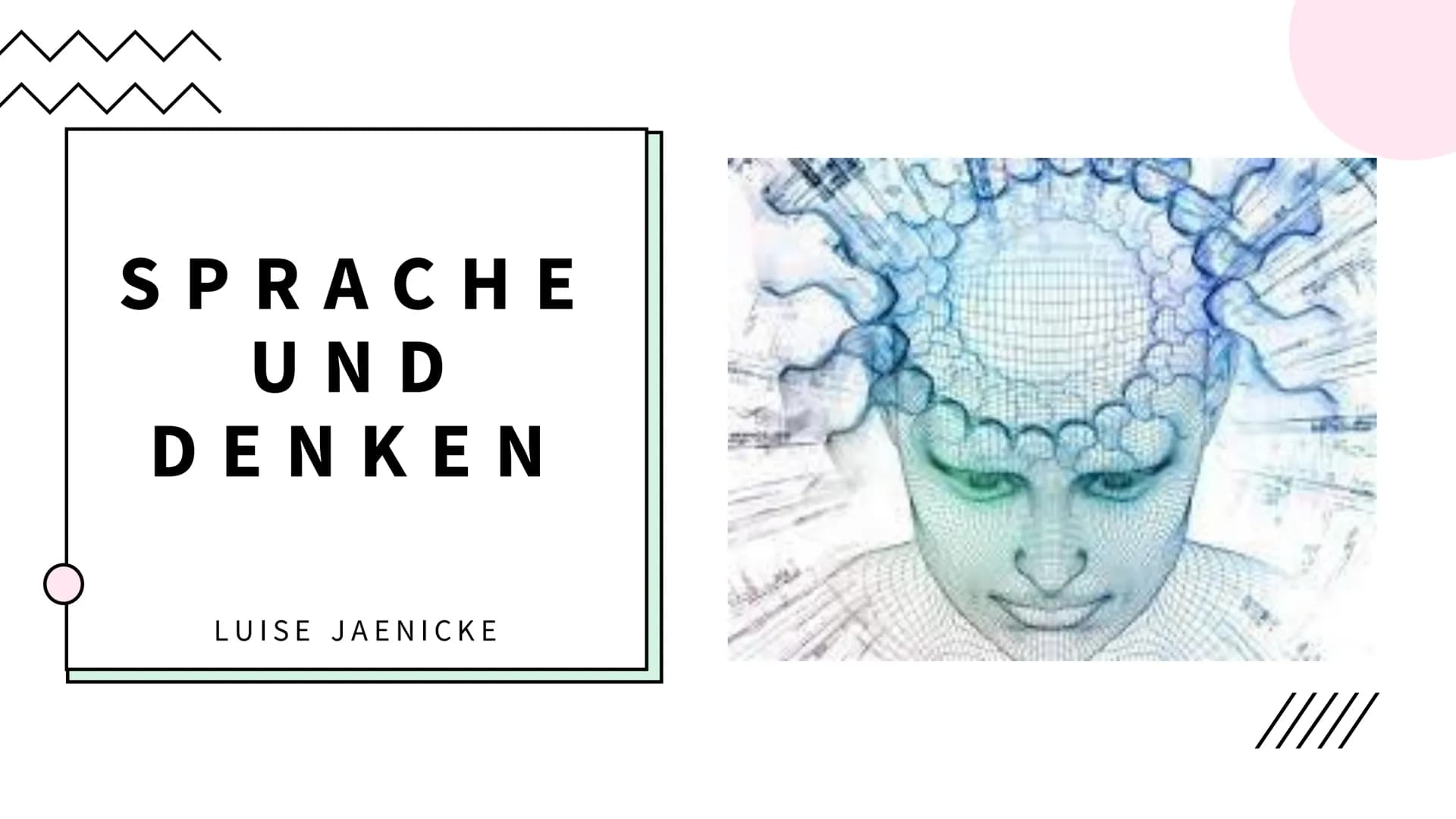SPRACHE
UND
DENKEN
LUISE JAENICKE Gliederung
1. Wie funktioniert Sprechen und Denken im Gehirn?
2. Kann man ohne Sprache Denken?
3. Einfluss