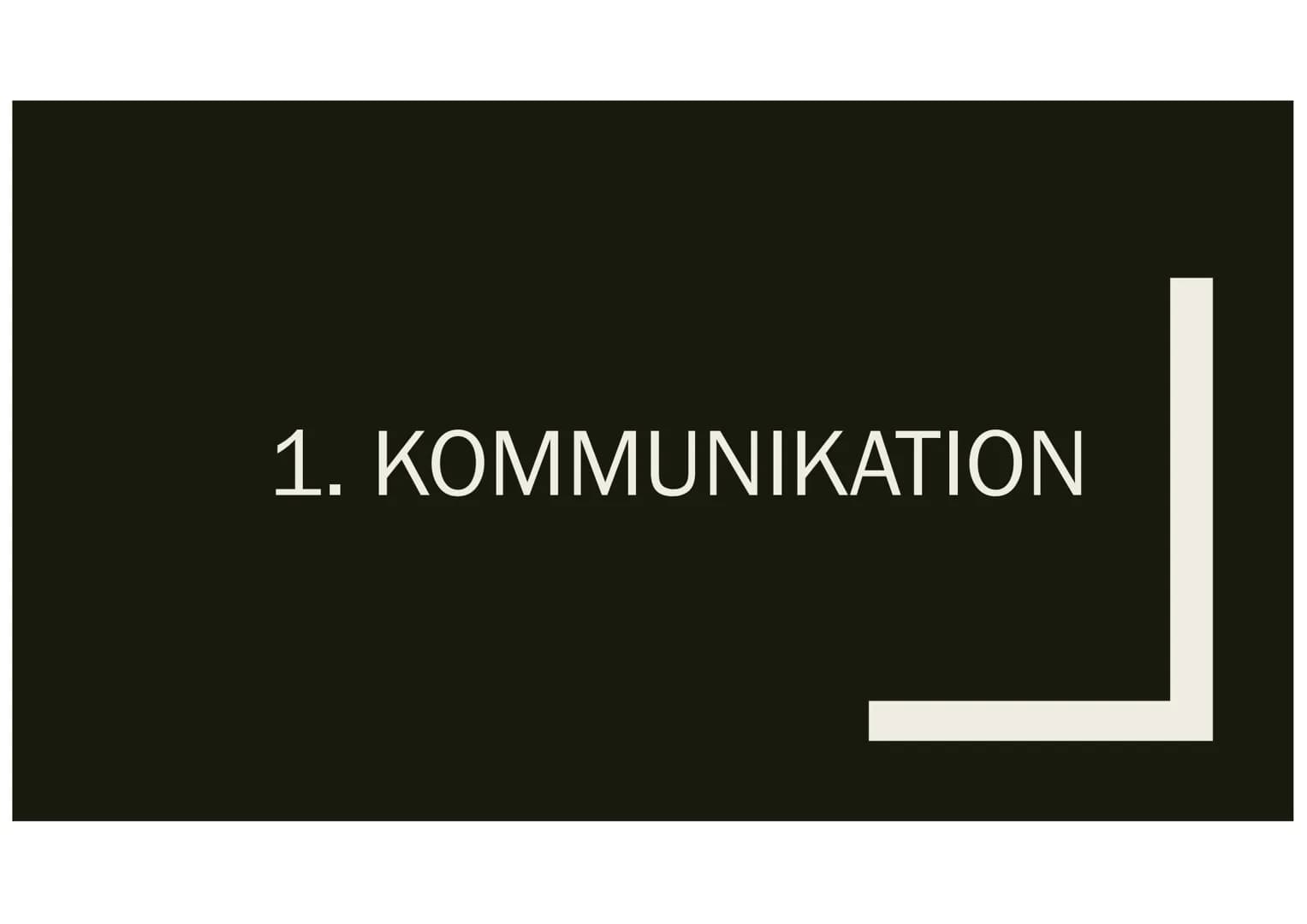 KOMMUNIKATIONSMODELLE 1.1 Was ist Kommunikation?
lat. ,,communicatio" = Mitteilung
Austausch von Mitteilungen
●
●
●
●
1.2 a) Was ist ein Kom