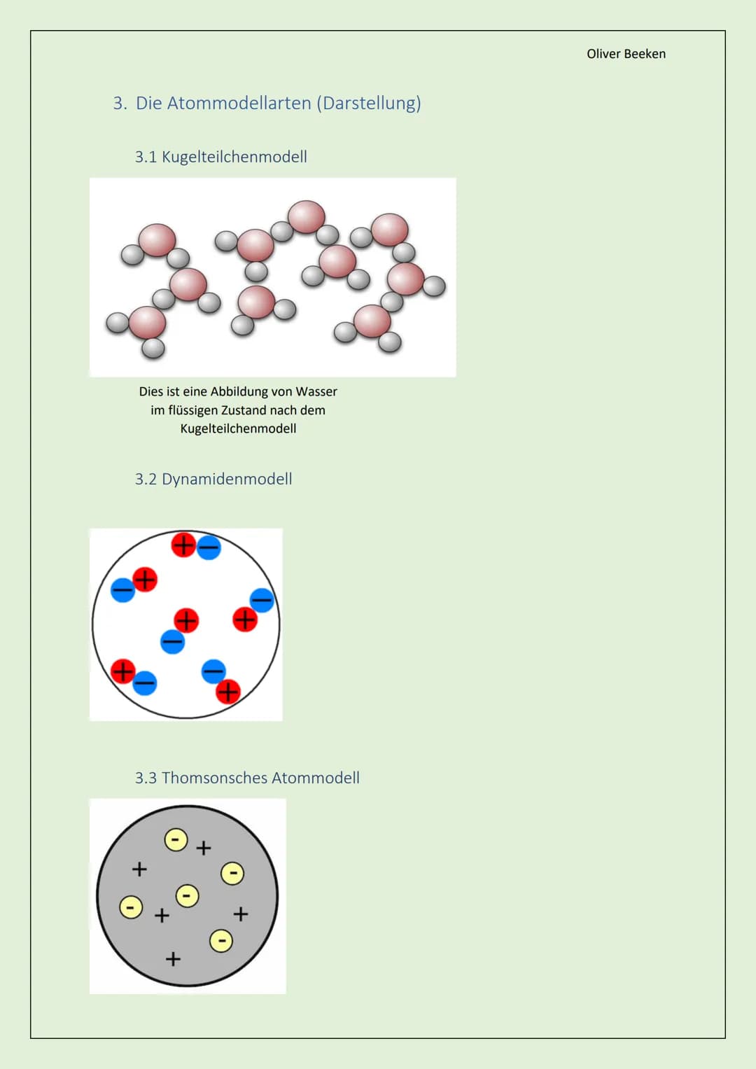 Elektron
Chemie
Das Atommodell
Neutron
Atom-
kern
Von: Oliver Beeken
Klasse: FGW01
Oliver Beeken
Proton Das Atommodell
1. Einleitung...
2. D