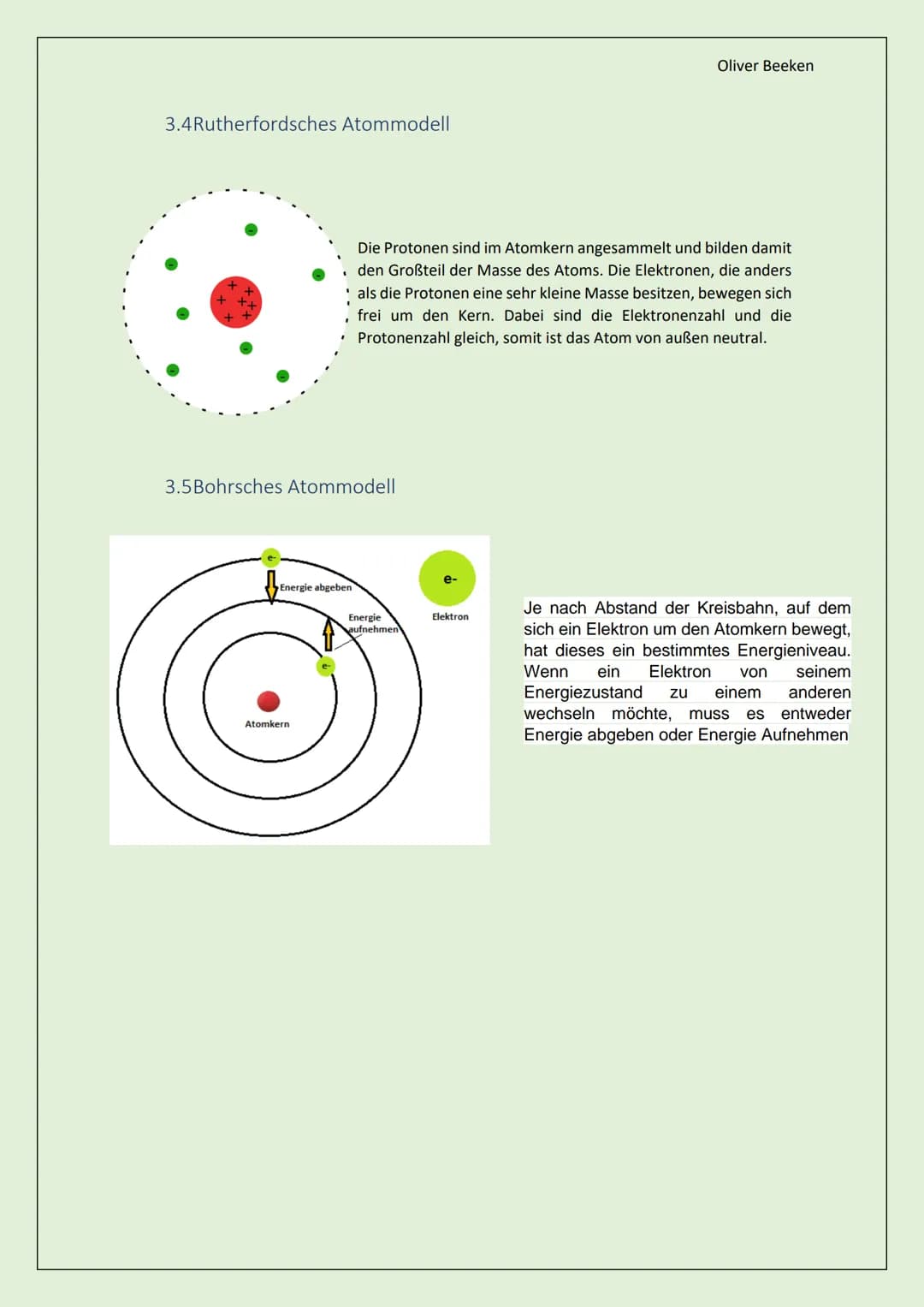 Elektron
Chemie
Das Atommodell
Neutron
Atom-
kern
Von: Oliver Beeken
Klasse: FGW01
Oliver Beeken
Proton Das Atommodell
1. Einleitung...
2. D