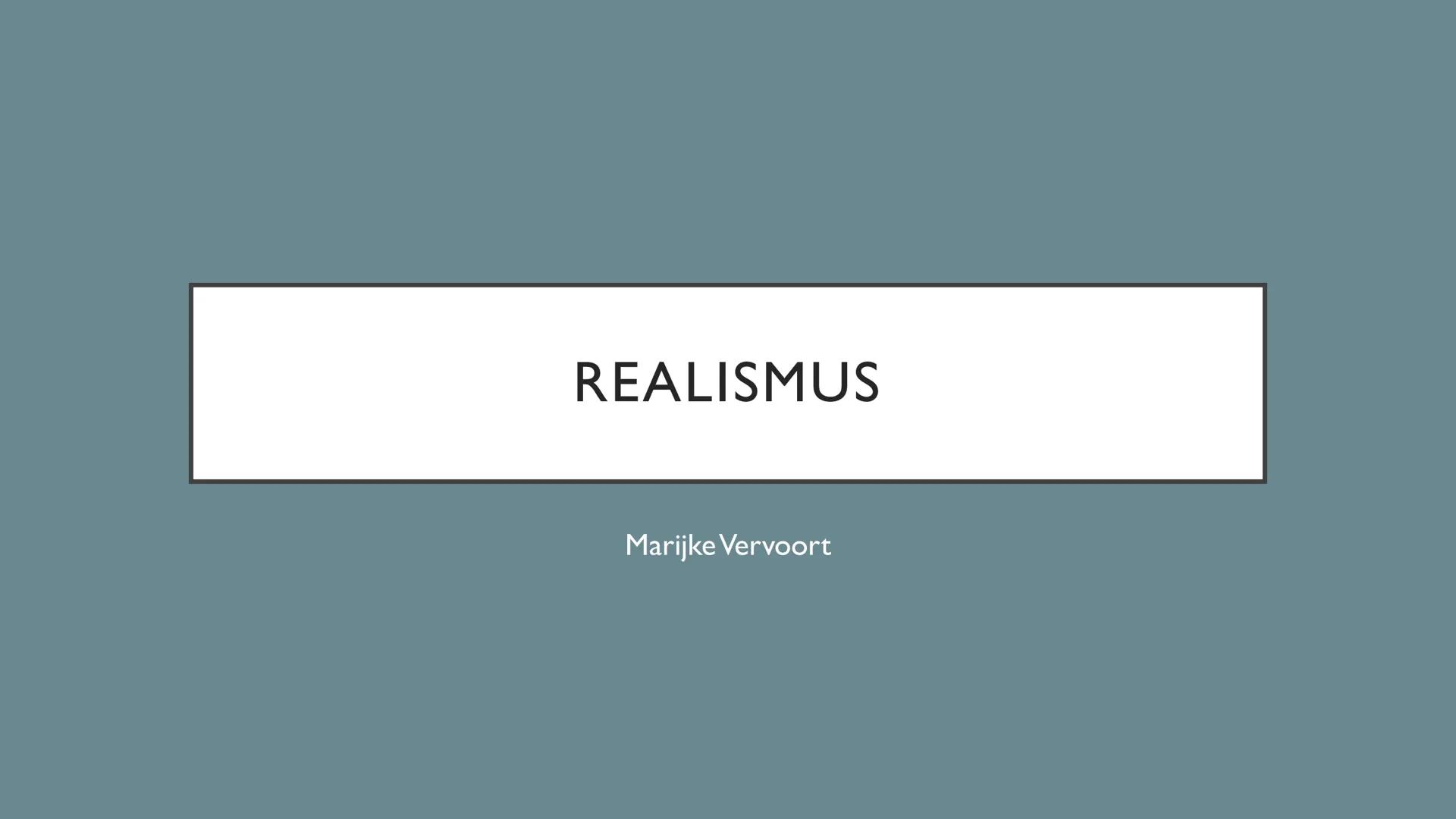 REALISMUS
Marijke Vervoort GLIEDERUNG
• Historische Grundlagen
• Historische Grundlagen Realismus
●
Veränderung 19. Jahrhundert
• Menschenbi