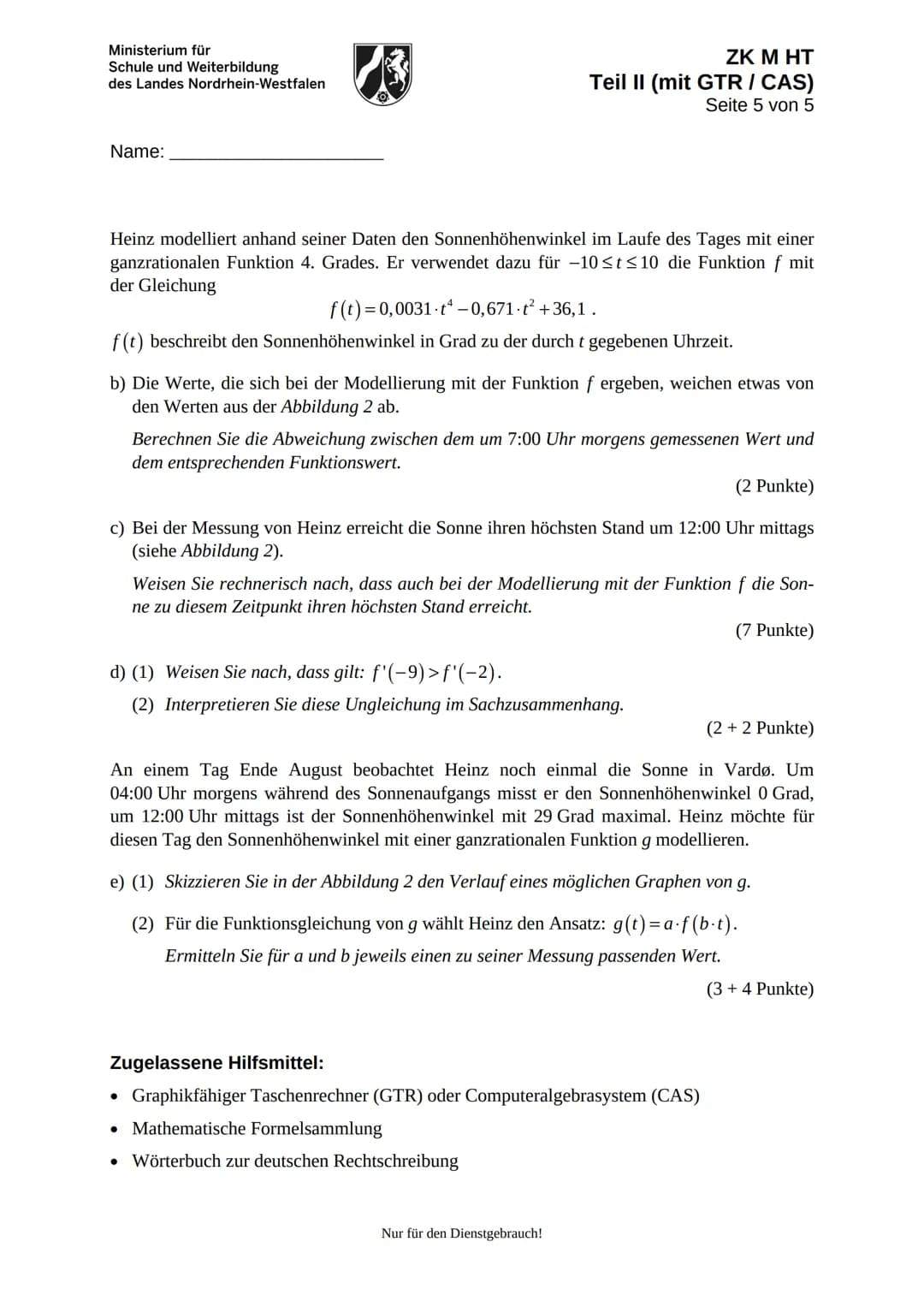 Ministerium für
Schule und Weiterbildung
des Landes Nordrhein-Westfalen
Name:
13
Zentrale Klausur am Ende der Einführungsphase
2016
Mathemat