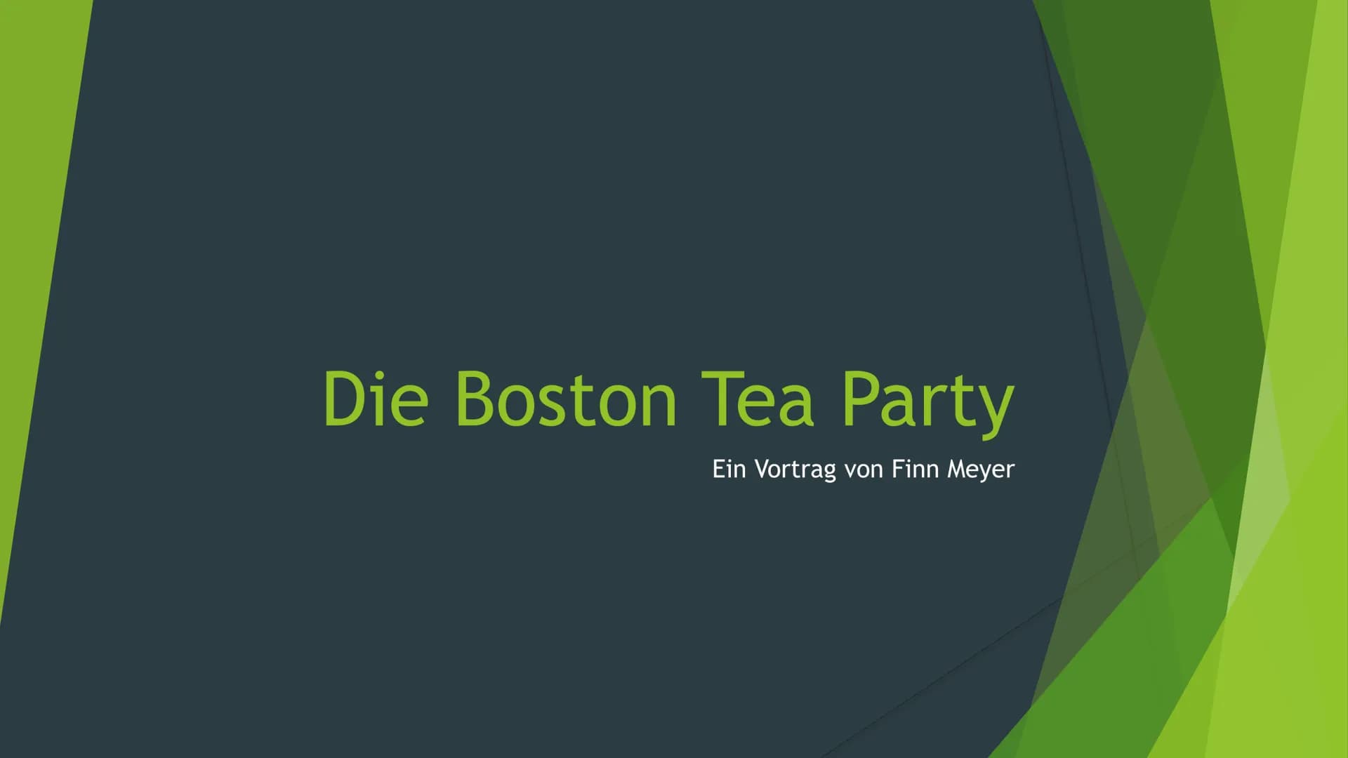 Die Boston Tea Party
Ein Vortrag von Finn Meyer Gliederung
> Die Vorgeschichte
Der Steuer- und Zollstreit
Der Tea Act
➤ Die Boston Tea Party