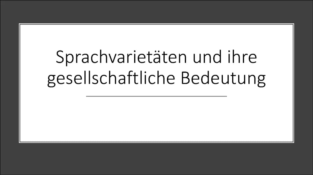 Sprachvarietäten und ihre gesellschaftliche Bedeutung im 21. Jahrhundert