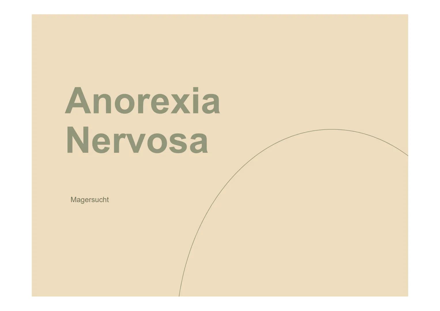 Anorexia
Nervosa
Magersucht Gliederung
1
Was ist Anorexie?
2
Ursachen
3
Symptome
4
Krankheitsverlauf
5
Folgen
6
Prognose
7
Wie gehe ich
dami
