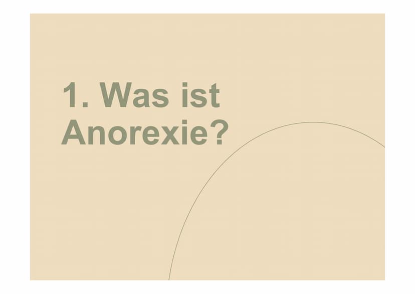 Anorexia
Nervosa
Magersucht Gliederung
1
Was ist Anorexie?
2
Ursachen
3
Symptome
4
Krankheitsverlauf
5
Folgen
6
Prognose
7
Wie gehe ich
dami