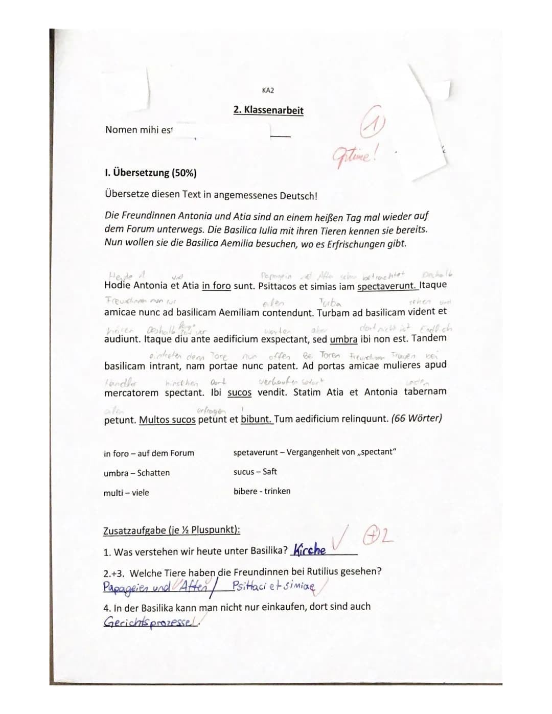Nomen mihi est
KA2
2. Klassenarbeit
1. Übersetzung (50%)
Übersetze diesen Text in angemessenes Deutsch!
Die Freundinnen Antonia und Atia sin