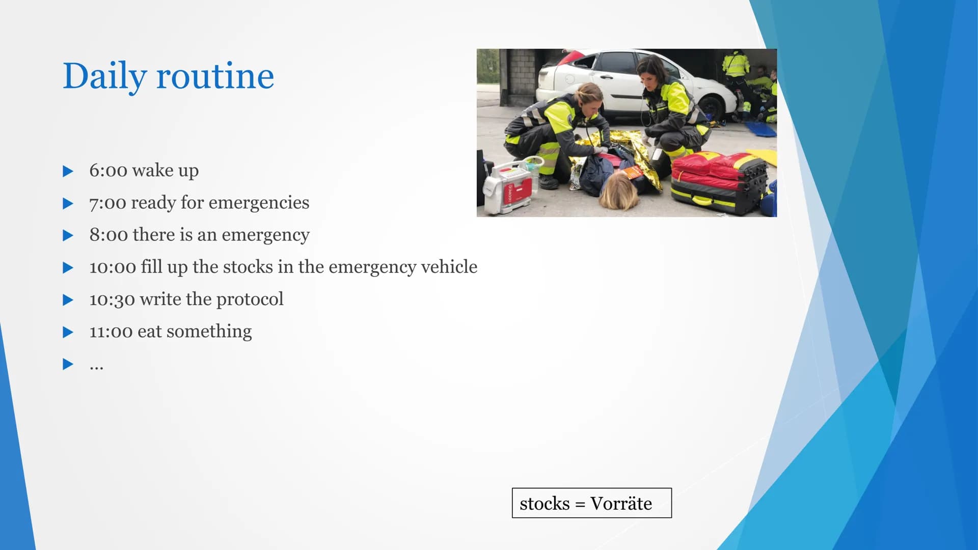 Paramedic Content
► Why do I want to be a paramedic?
Requirements
Education
Tasks
Workwear
► Workplaces
Working hours and the wage
Daily rou