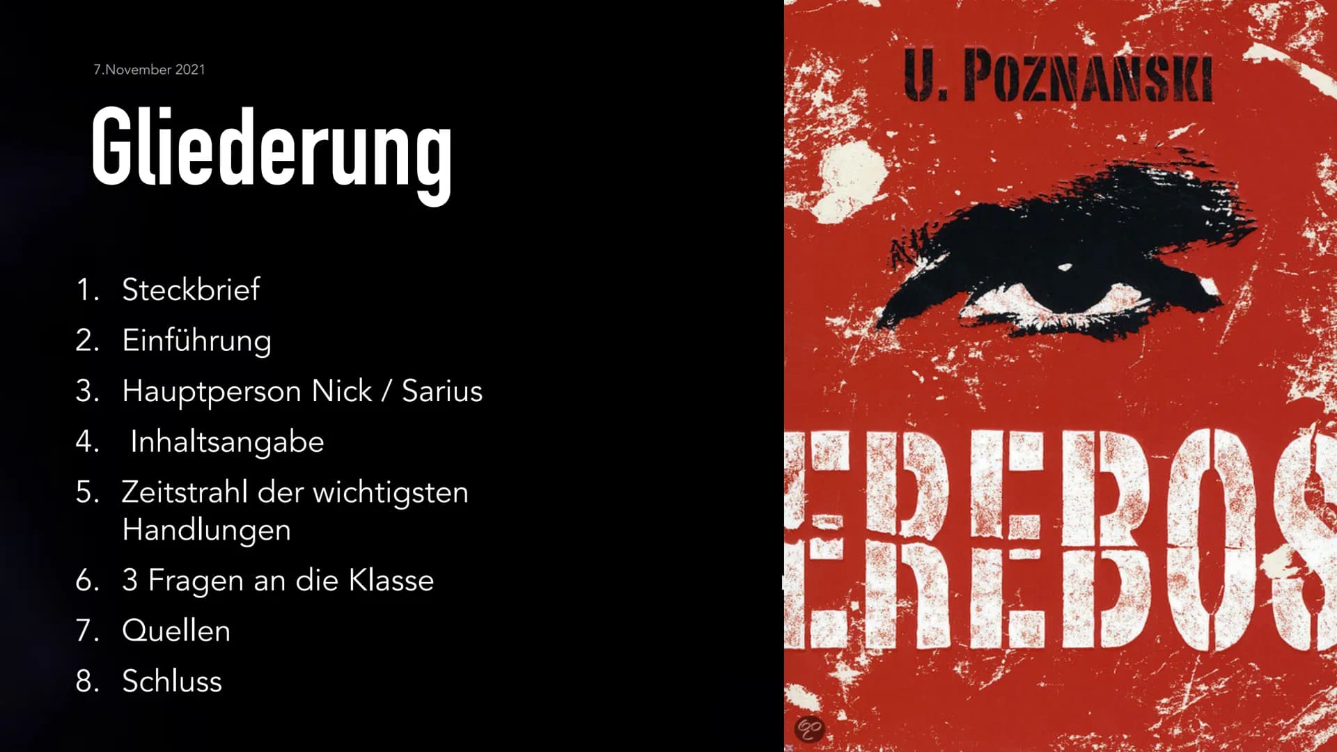 Erebos
IT'S A GAME.
IT WATCHES YOU
1 7. November 2021
Gliederung
1. Steckbrief
2. Einführung
3. Hauptperson Nick / Sarius
4. Inhaltsangabe
5