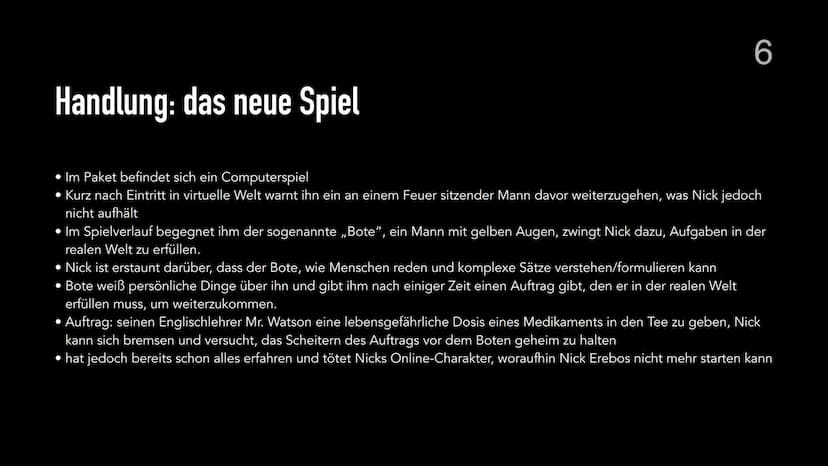 Erebos
IT'S A GAME.
IT WATCHES YOU
1 7. November 2021
Gliederung
1. Steckbrief
2. Einführung
3. Hauptperson Nick / Sarius
4. Inhaltsangabe
5