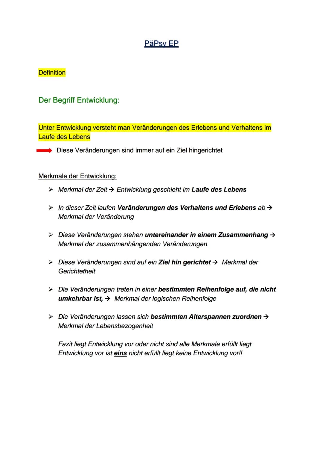Definition
Der Begriff Entwicklung:
PäPsy EP
Unter Entwicklung versteht man Veränderungen des Erlebens und Verhaltens im
Laufe des Lebens
Di