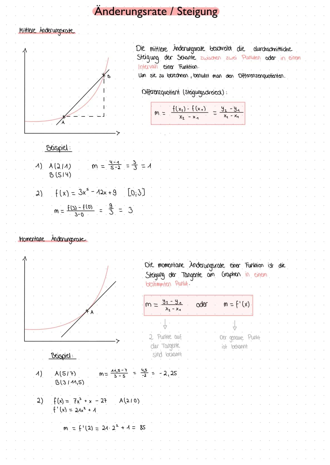 Mittlere Änderungsrate
Beispiel:
1) A (2/1)
B(514)
2).
2)
m =
Momentane Änderungsrate
f(x) = 3x² - 12x +9
f(3) = f(0)
3-0
Beispiel:
Änderung