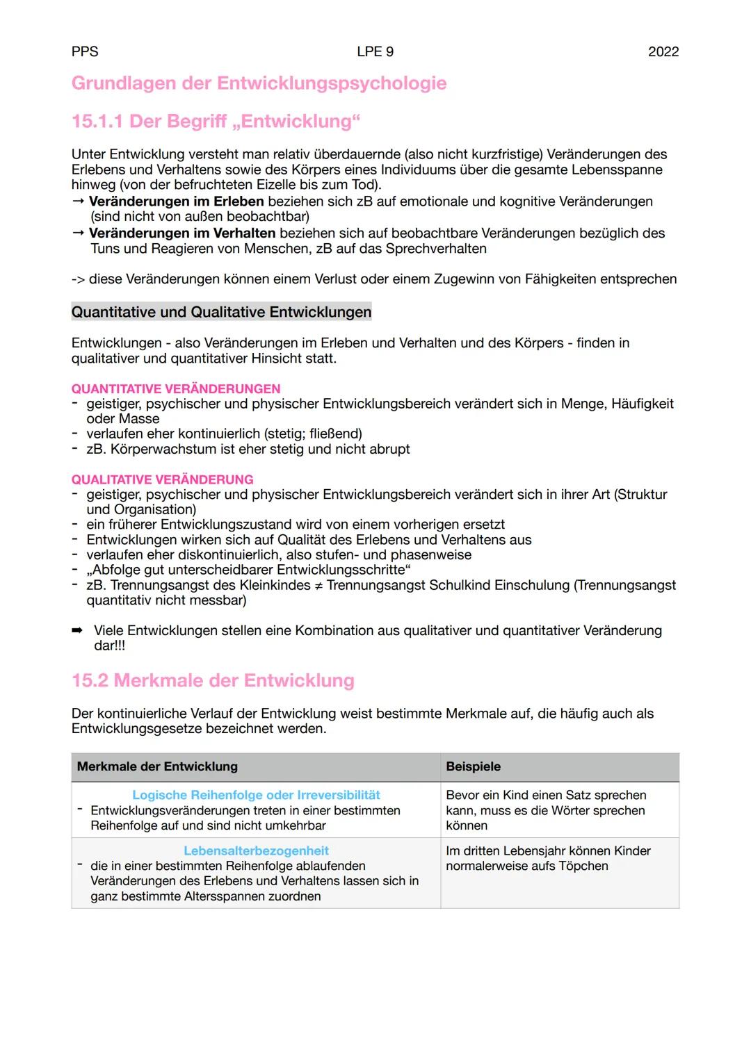 PPS
LPE 9
Grundlagen der Entwicklungspsychologie
15.1.1 Der Begriff ,,Entwicklung"
Unter Entwicklung versteht man relativ überdauernde (also