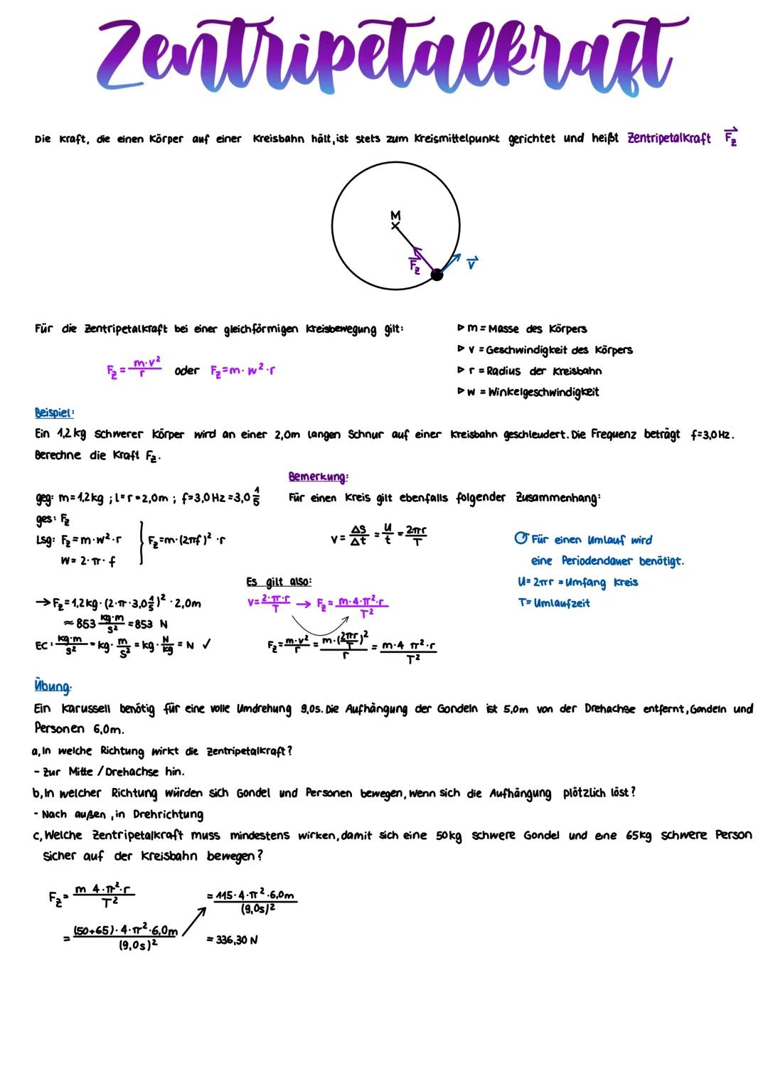 Zentripetalkraît
Die Kraft, die einen Körper auf einer Kreisbahn hält, ist stets zum Kreismittelpunkt gerichtet und heißt Zentripetalkraft F