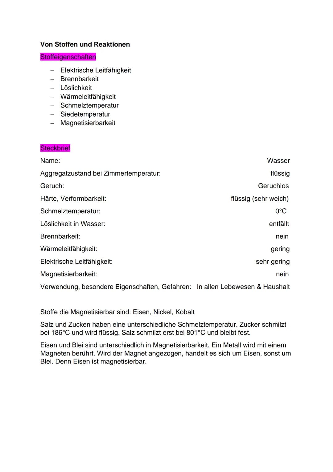 Von Stoffen und Reaktionen
Stoffeigenschaften
Elektrische Leitfähigkeit
Brennbarkeit
Löslichkeit
Wärmeleitfähigkeit
Schmelztemperatur
Siedet