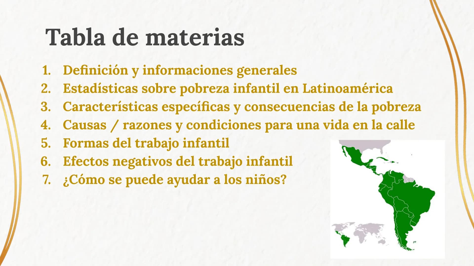 Pobreza infantil
en Latinoamérica Tabla de materias
1. Definición y informaciones generales
2. Estadísticas sobre pobreza infantil en Latino