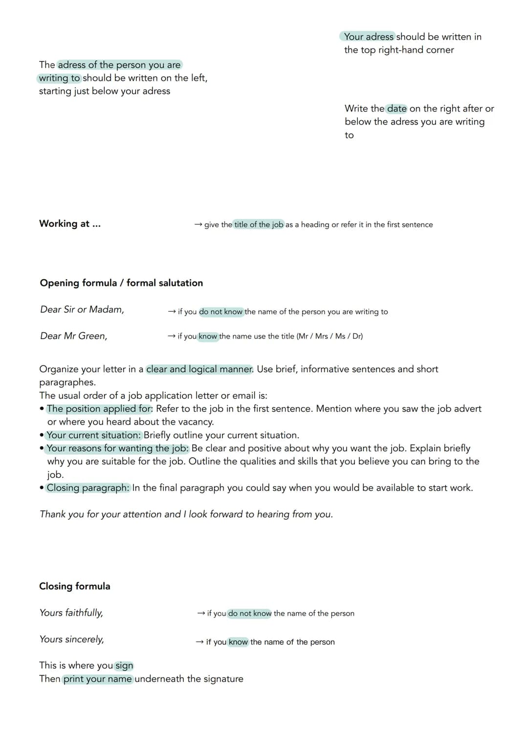 The adress of the person you are
writing to should be written on the left,
starting just below your adress
Working at ...
Opening formula / 