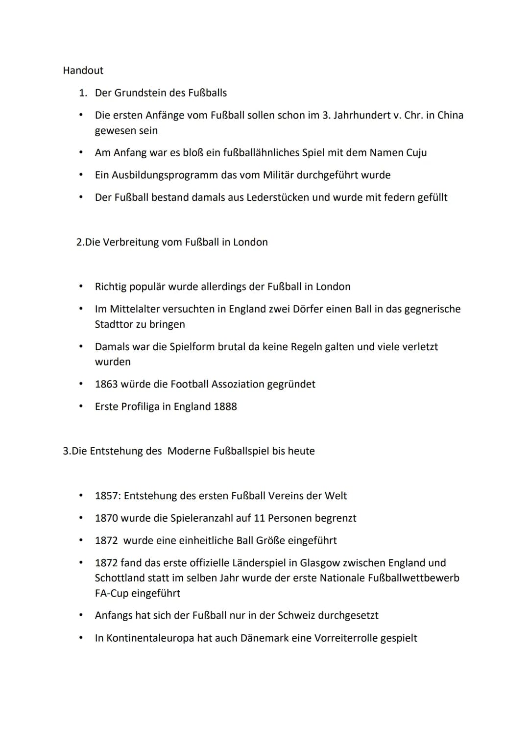 Handout
1. Der Grundstein des Fußballs
Die ersten Anfänge vom Fußball sollen schon im 3. Jahrhundert v. Chr. in China
gewesen sein
●
2.Die V