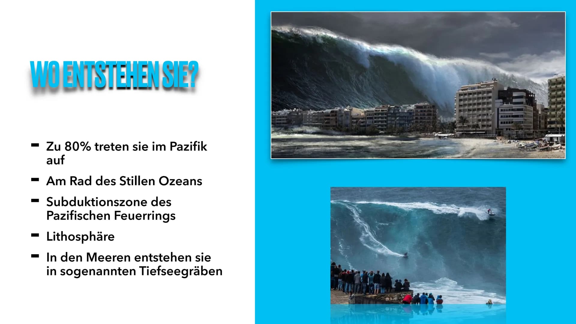 TSUNAMIS INHALTSVERZEICHNIS
-
—
-
—
Was sind Tsunamis ?
Wie entstehen sie ?
Video zur genaueren Erläuterung
Wo entstehen sie?
Das Frühwarnsy