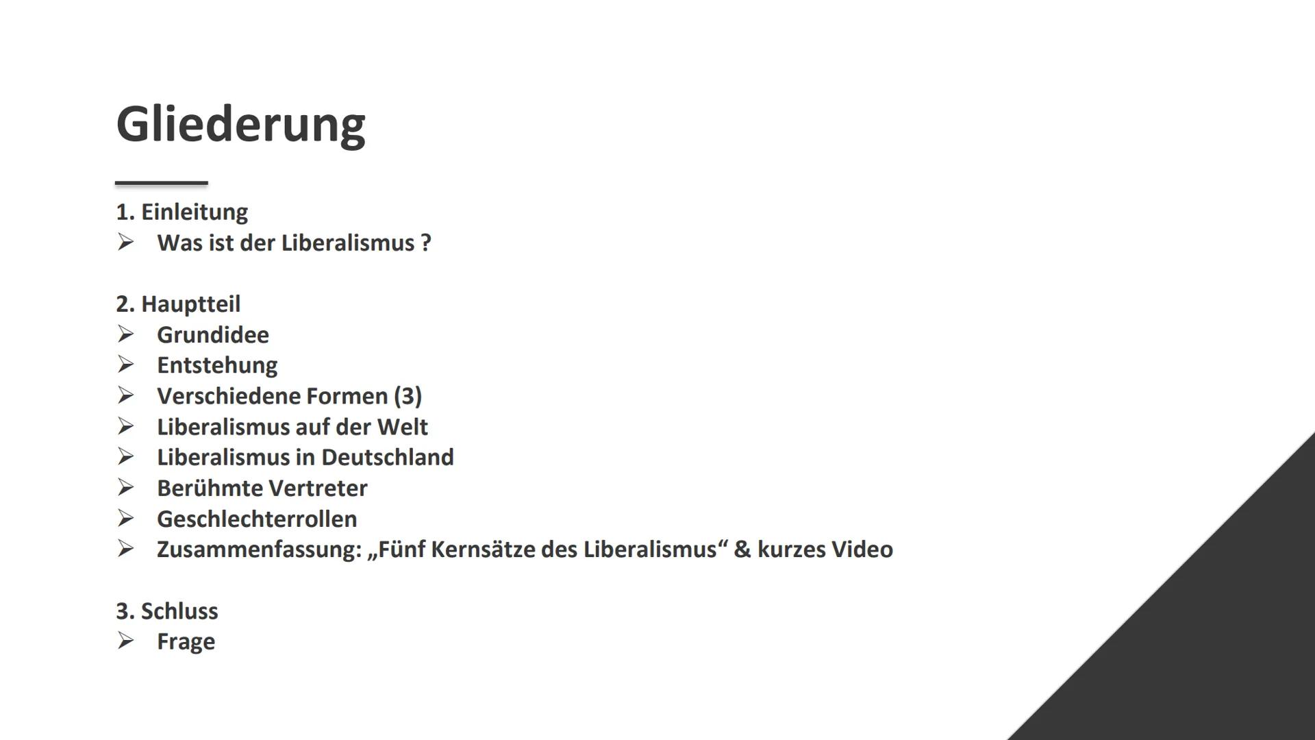 Der Liberalismus
Von Azerin Gliederung
1. Einleitung
➤ Was ist der Liberalismus ?
2. Hauptteil
Grundidee
Entstehung
Verschiedene Formen (3)
