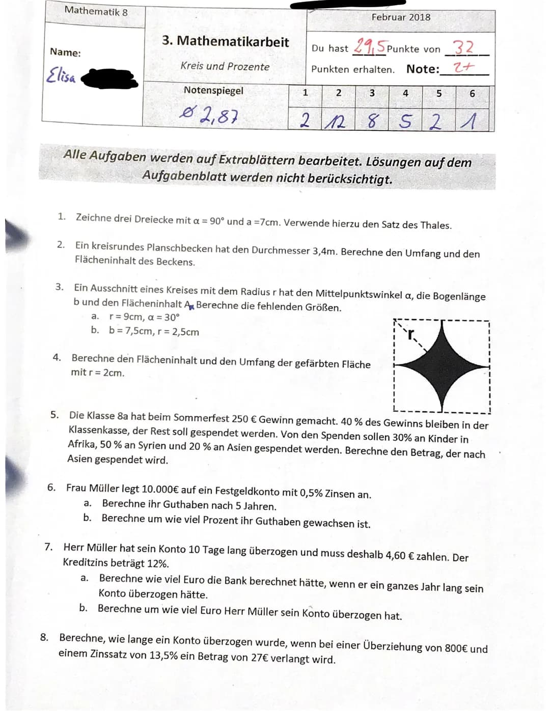 Mathematik 8
Name:
Elisa
3. Mathematikarbeit
Kreis und Prozente
Notenspiegel
Ø2,87
5.
1
Du hast 25 Punkte von
32
Punkten erhalten. Note: 2+
