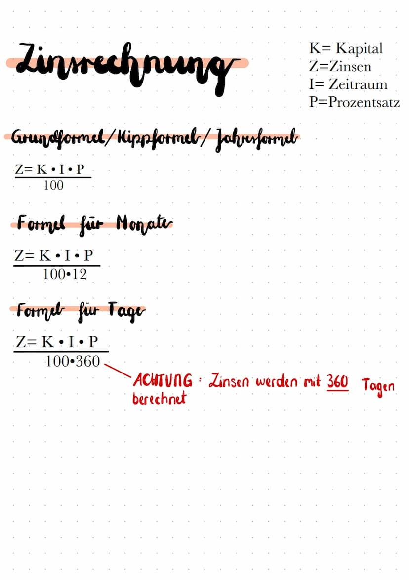 Linwichnung
Grundformel/Kippformel / Jahrerformel
Z= K.I.P
100
Formel für Monate
Z= K I. P
100.12
Formel für Tage
Z= K.I.P
100-360
K= Kapita