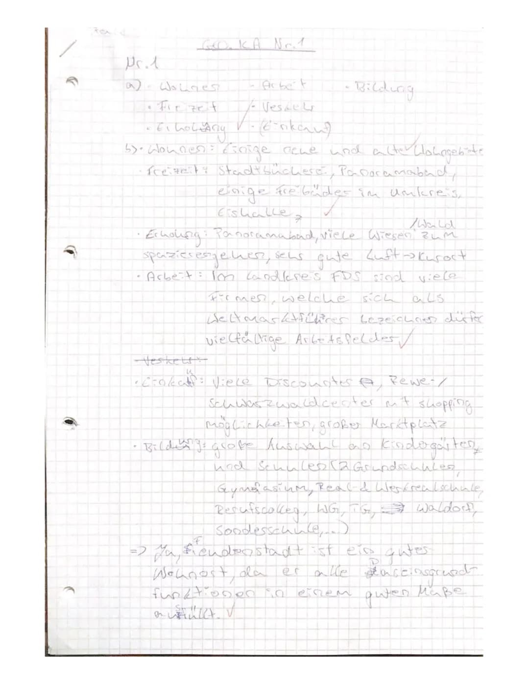 Klassenarbeit Nr. 1
Menschen prägen Räume
Geographie
Aufgabe 1: Daseinsgrundfunktionen
Nenne die Daseinsgrundfunktionen.
Begründe mit Beispi