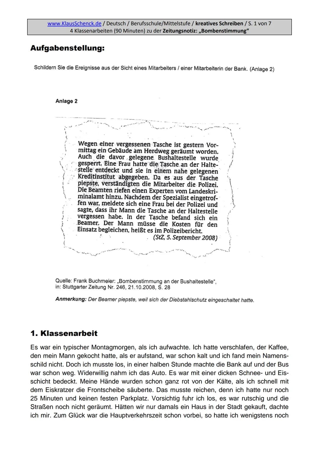 Aufgabenstellung:
Erzählen Sie die Geschichte weiter und finden Sie eine passende
Überschrift.
5
www.KlausSchenck.de/ Deutsch / Berufsschule