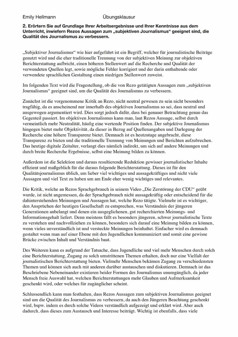 Emily Hellmann
Übungsklausur
1. Stellen Sie den Argumentationsgang und die Position der Kolumne ,,Was ist guter
Journalismus?" von Rezo dar.