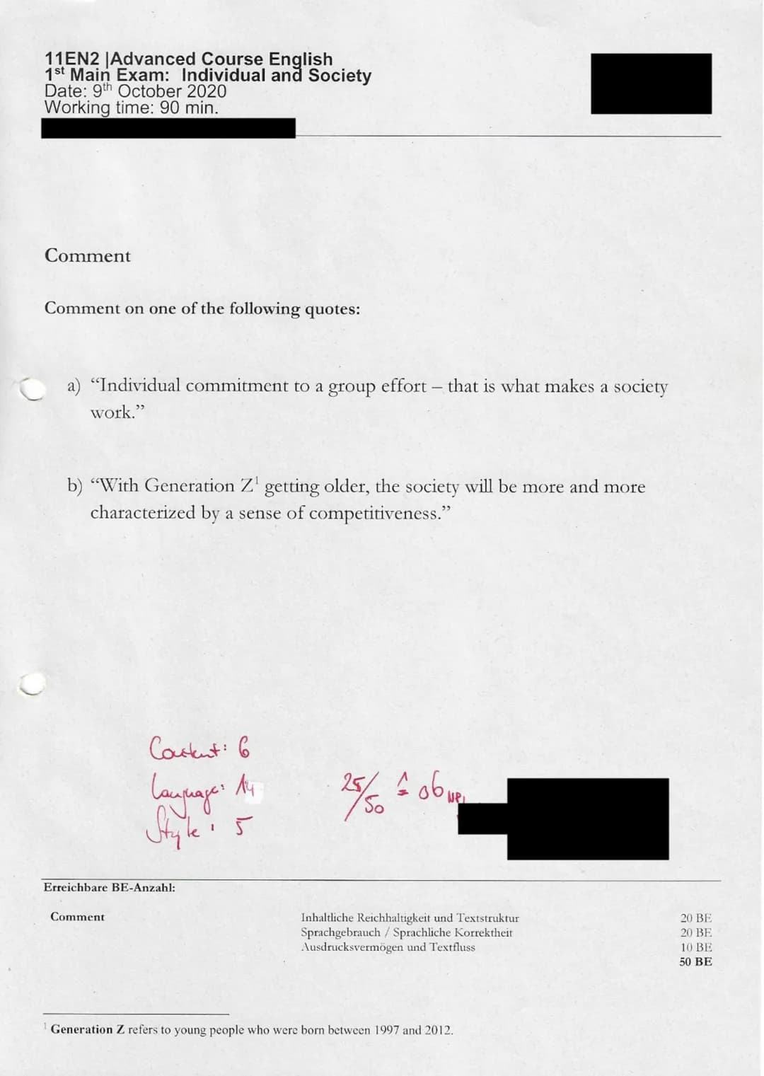 11EN2 |Advanced Course English
1st Main Exam: Individual and Society
Date: 9th October 2020
Working time: 90 min.
Comment
Comment on one of 