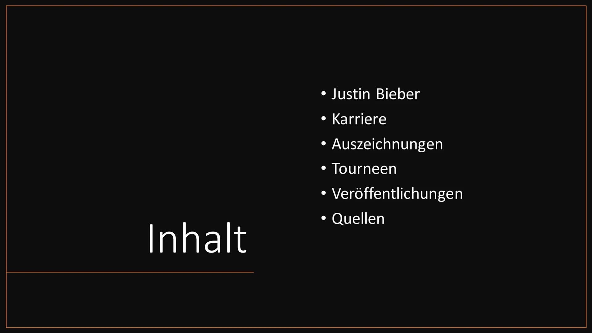 Justin Bieber
ANETA Inhalt
●
●
Justin Bieber
Karriere
Auszeichnungen
Tourneen
Veröffentlichungen
Quellen Justin Bieber
• 1.03.1994 geboren i