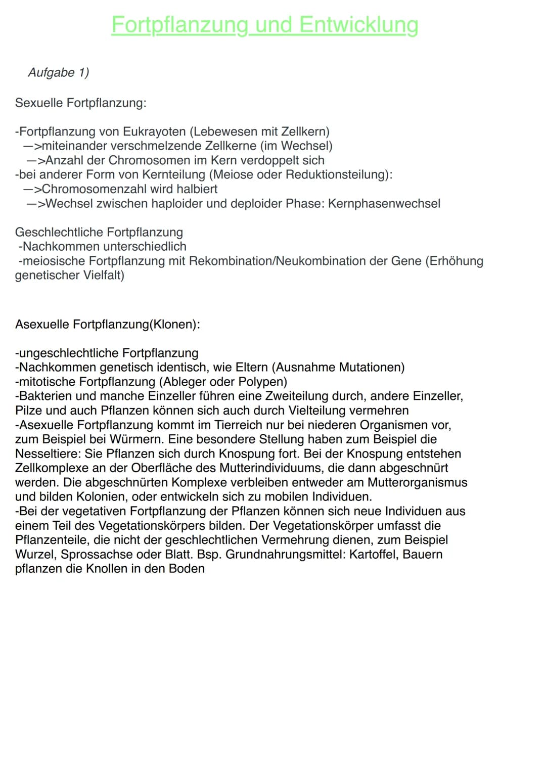 Fortpflanzung und Entwicklung
Aufgabe 1)
Sexuelle Fortpflanzung:
-Fortpflanzung von Eukrayoten (Lebewesen mit Zellkern)
->miteinander versch