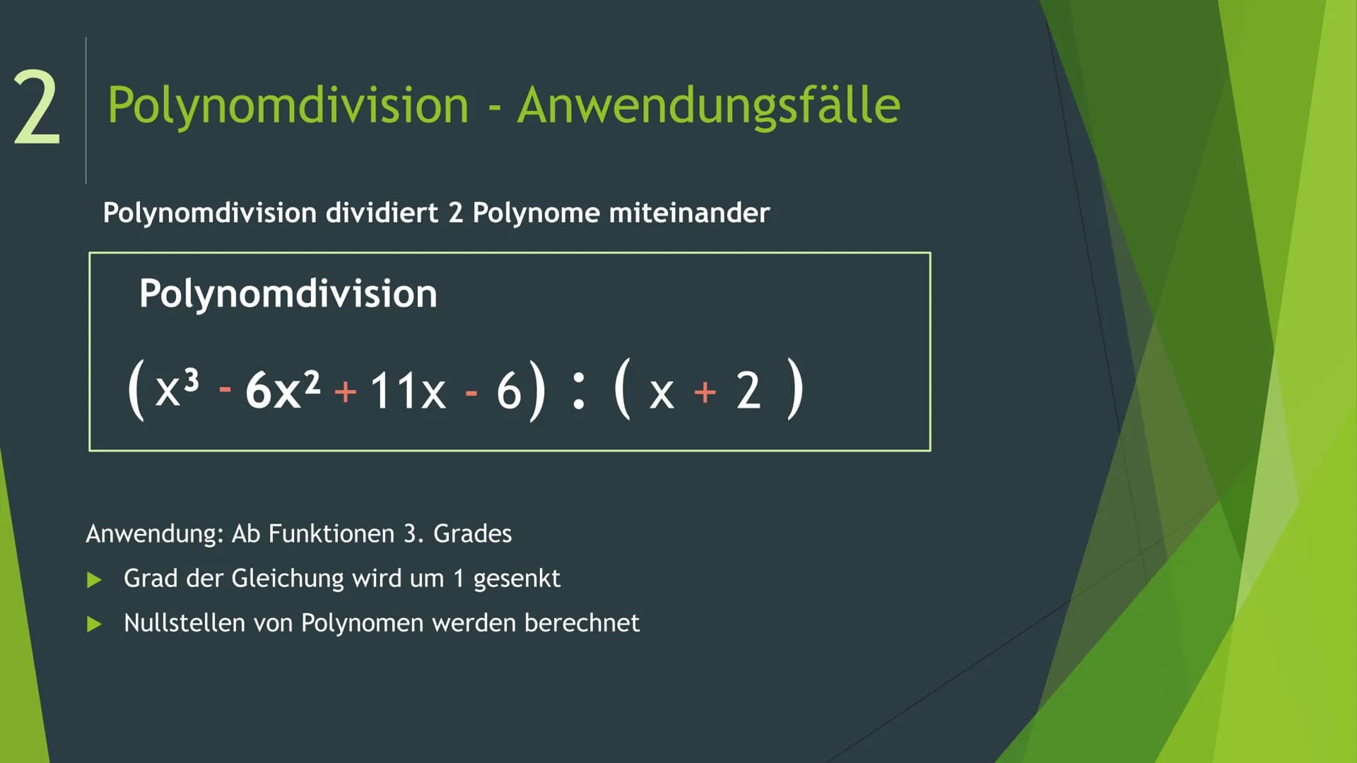 Polynomdivision Inhaltsangabe
1
Polynom
4 Beispiel
2 Anwendung
5
Aufgaben
3
6
Erarbeitung
Quellen 1 Was ist ein Polynom?
Ein Polynom besteht