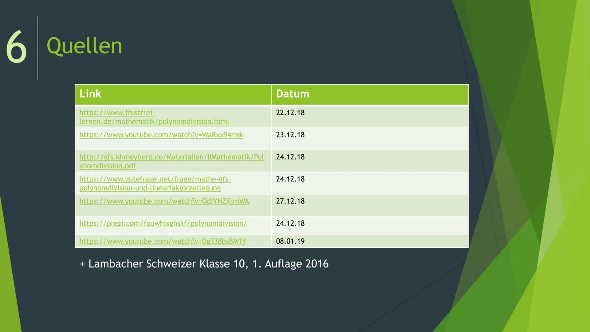 Polynomdivision Inhaltsangabe
1
Polynom
4 Beispiel
2 Anwendung
5
Aufgaben
3
6
Erarbeitung
Quellen 1 Was ist ein Polynom?
Ein Polynom besteht